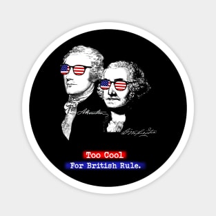 Too Cool For British Rule Magnet